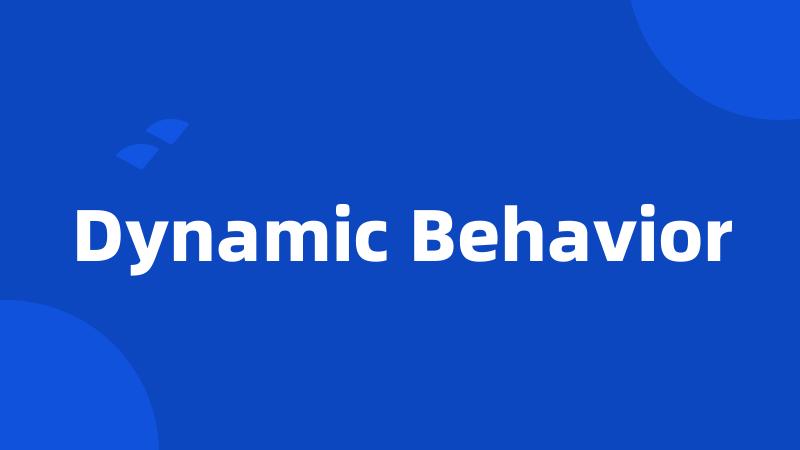 Dynamic Behavior
