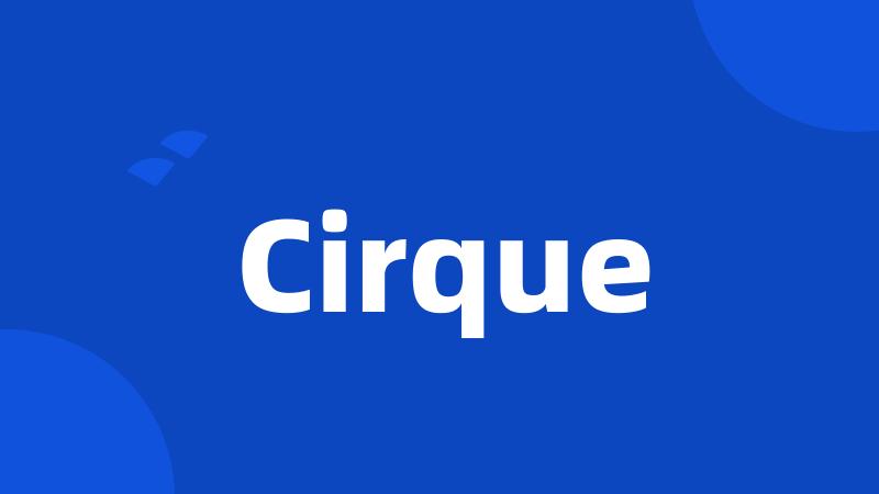 Cirque