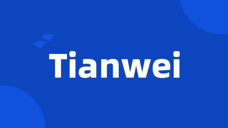 Tianwei