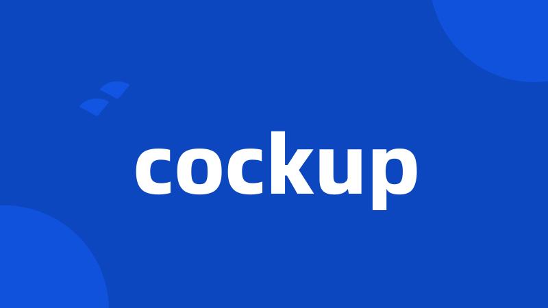 cockup