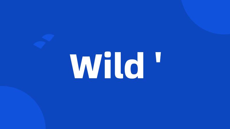 Wild '