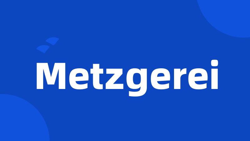 Metzgerei