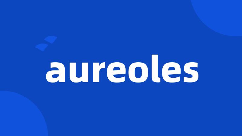 aureoles