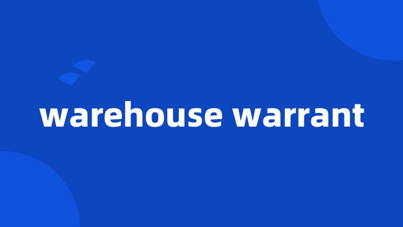 warehouse warrant