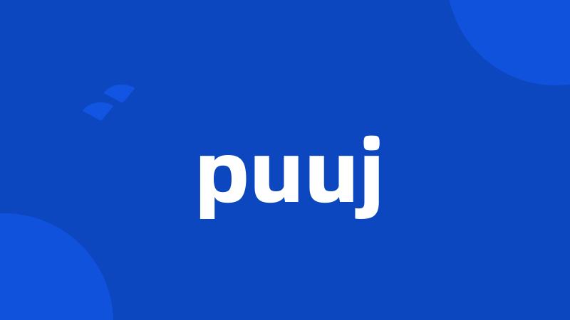 puuj