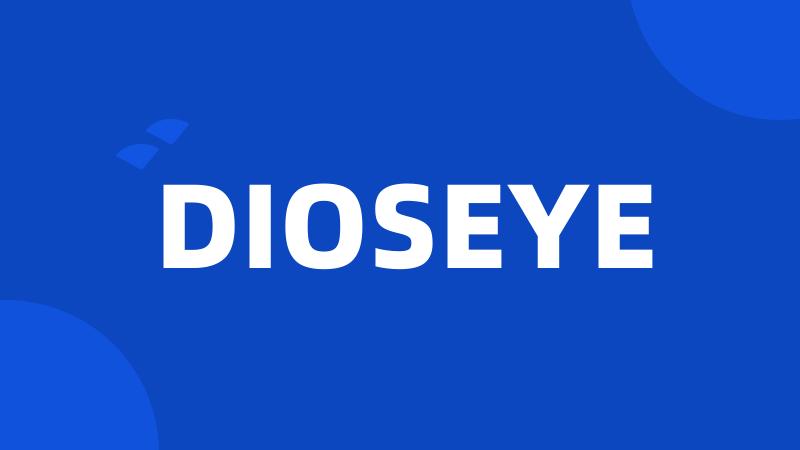 DIOSEYE