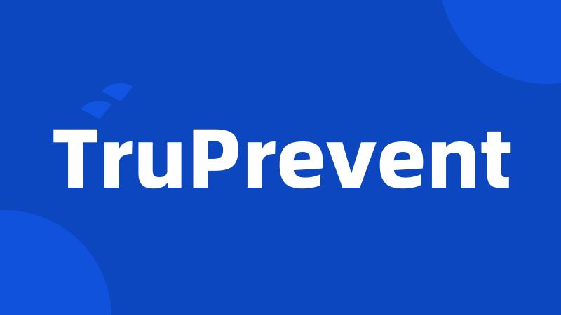 TruPrevent