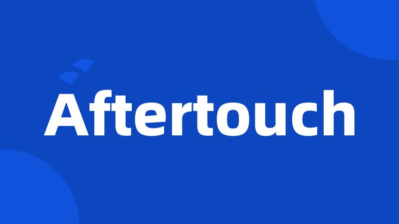 Aftertouch