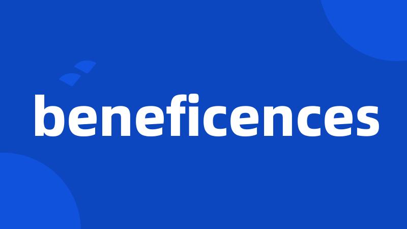 beneficences