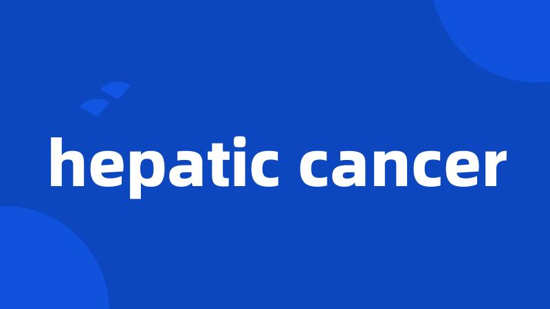 hepatic cancer