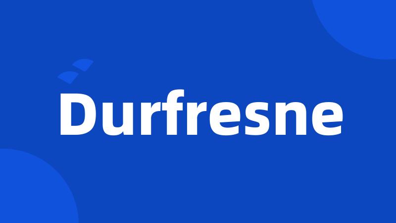Durfresne
