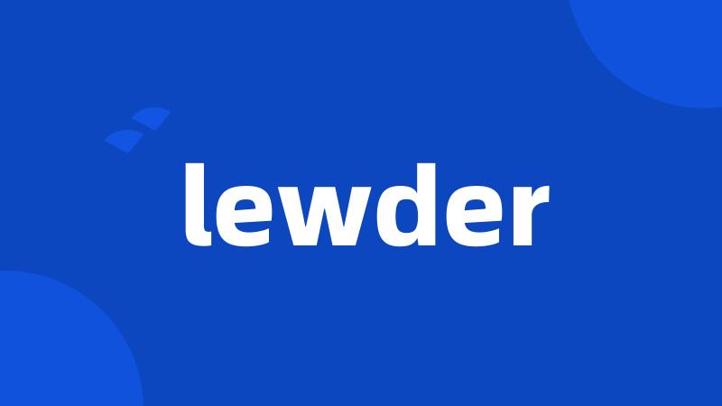 lewder