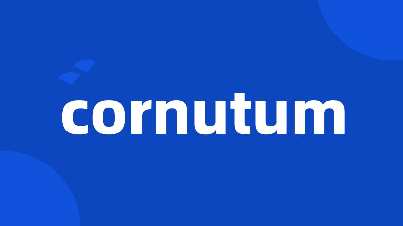 cornutum