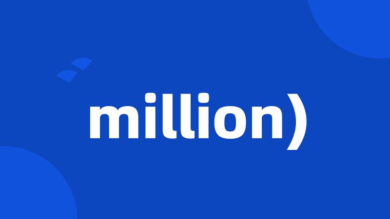 million)