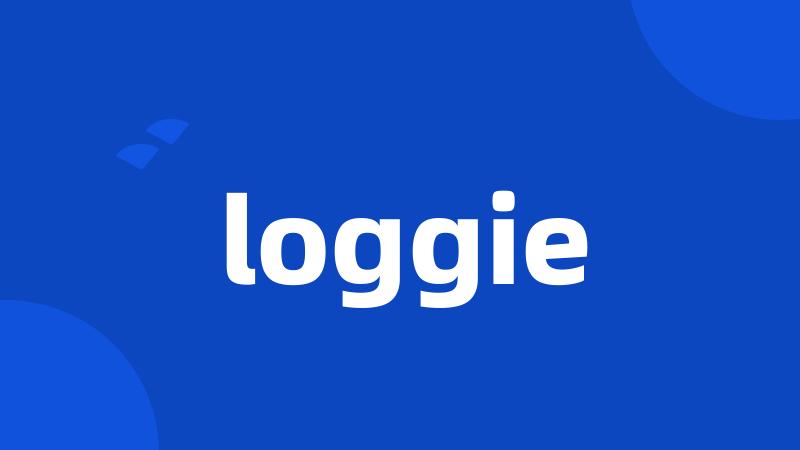 loggie