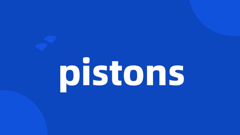 pistons