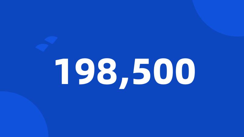 198,500