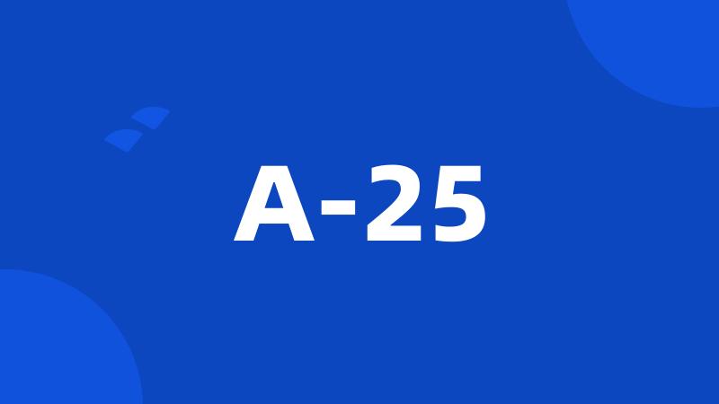 A-25