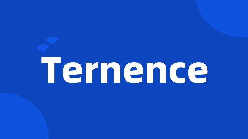 Ternence