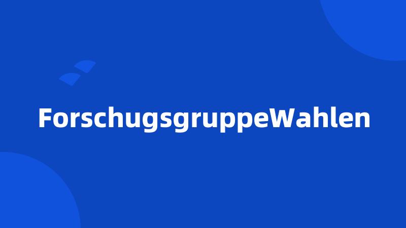 ForschugsgruppeWahlen