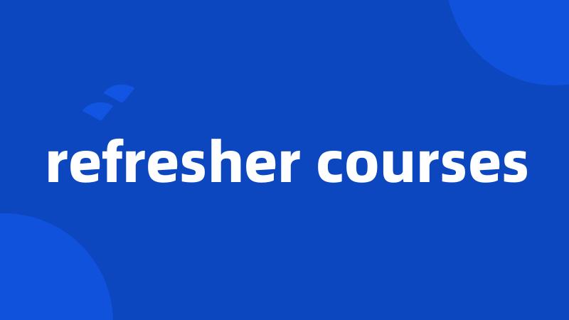 refresher courses