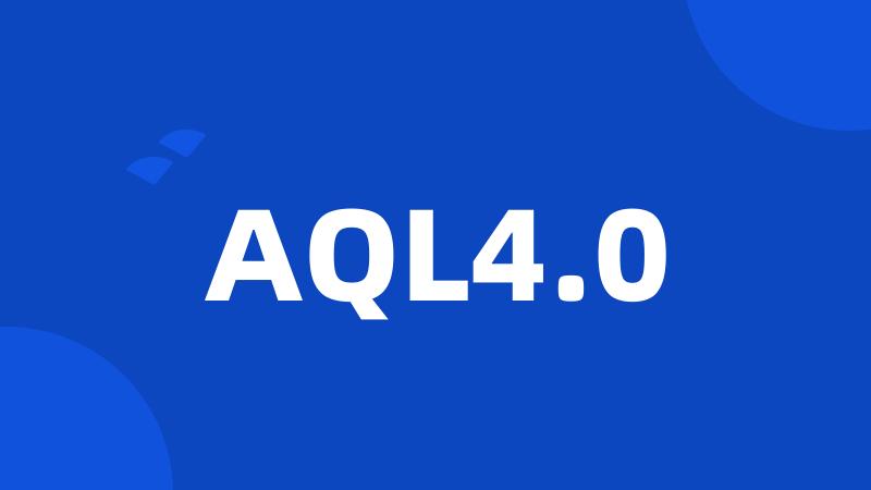 AQL4.0