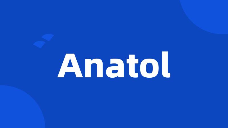 Anatol