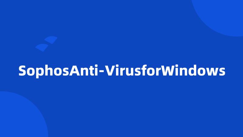 SophosAnti-VirusforWindows
