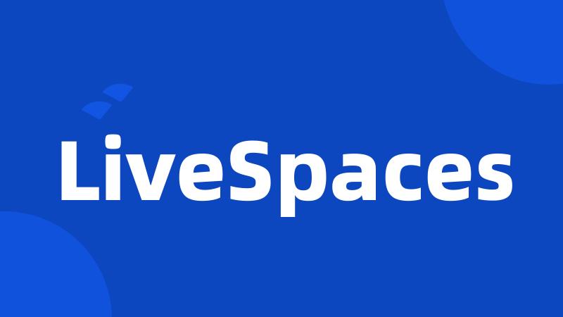 LiveSpaces