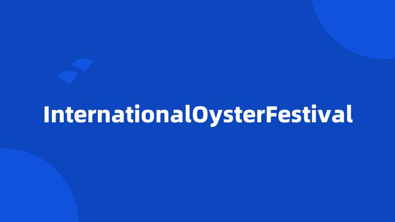 InternationalOysterFestival