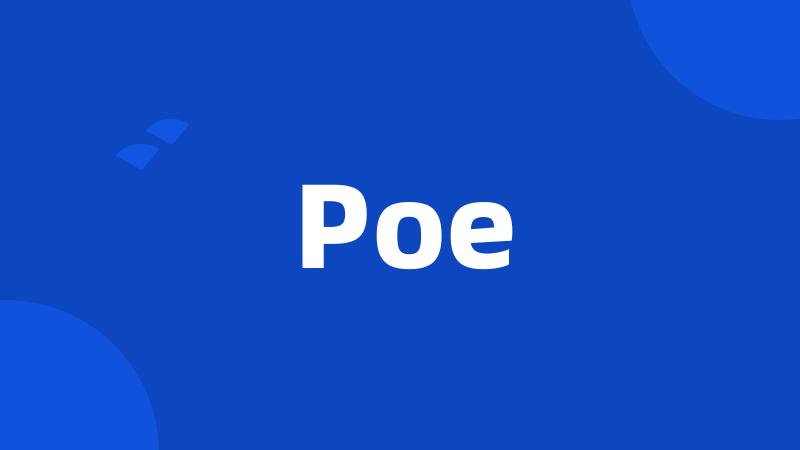 Poe