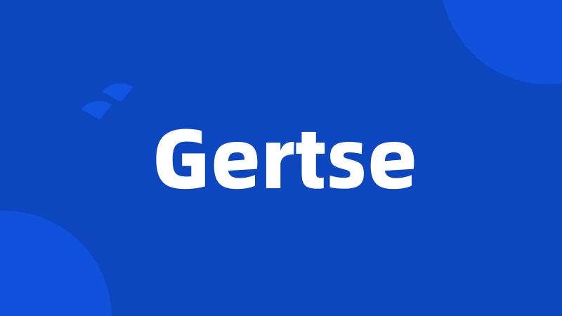 Gertse