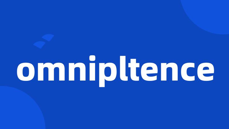 omnipltence