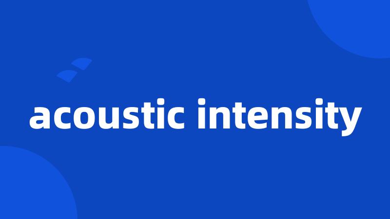 acoustic intensity