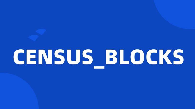 CENSUS_BLOCKS