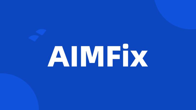 AIMFix