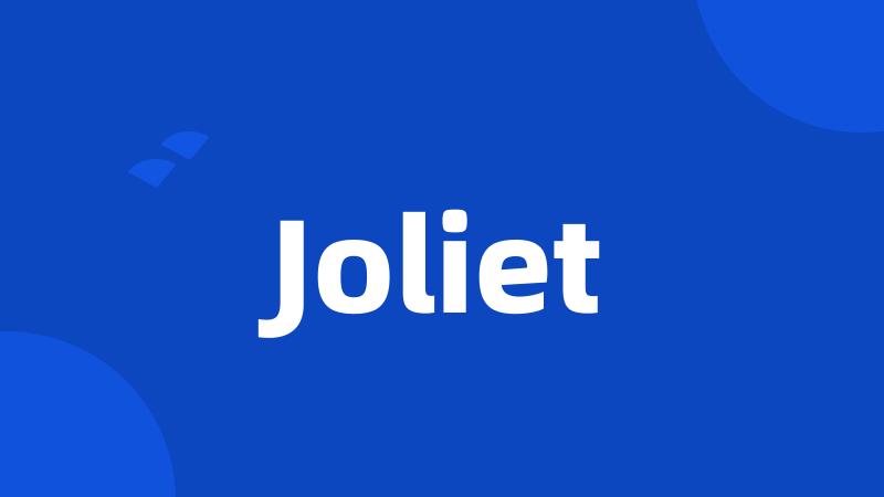 Joliet