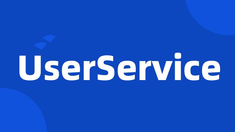 UserService