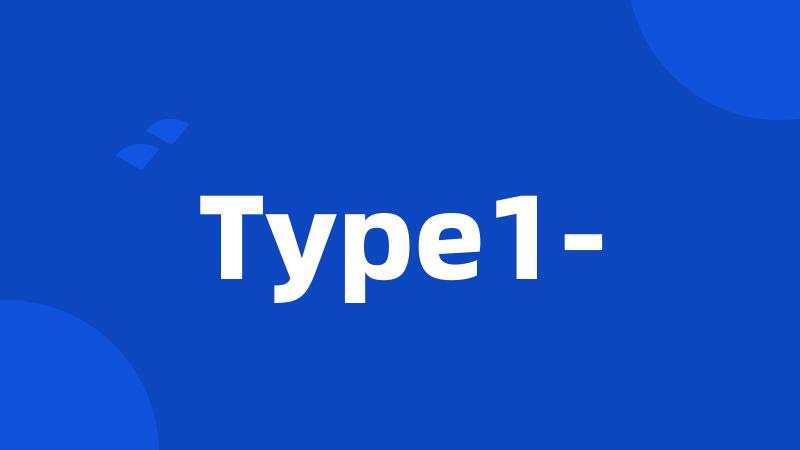 Type1-