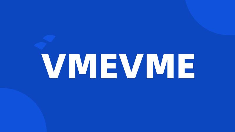 VMEVME