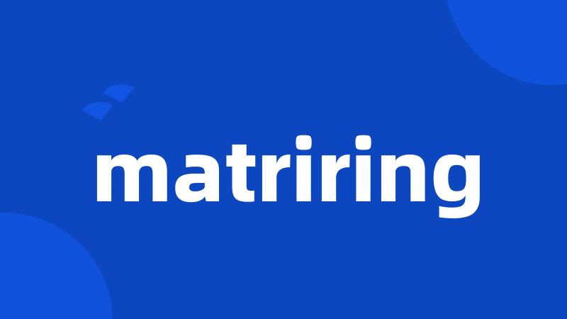 matriring