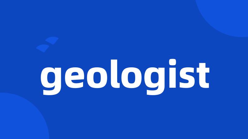 geologist