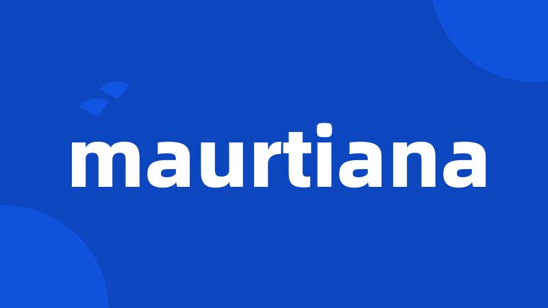 maurtiana