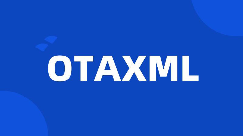 OTAXML