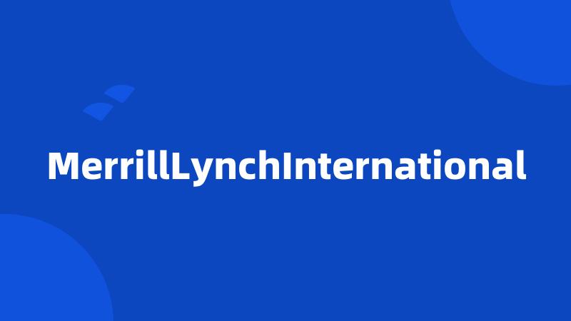 MerrillLynchInternational