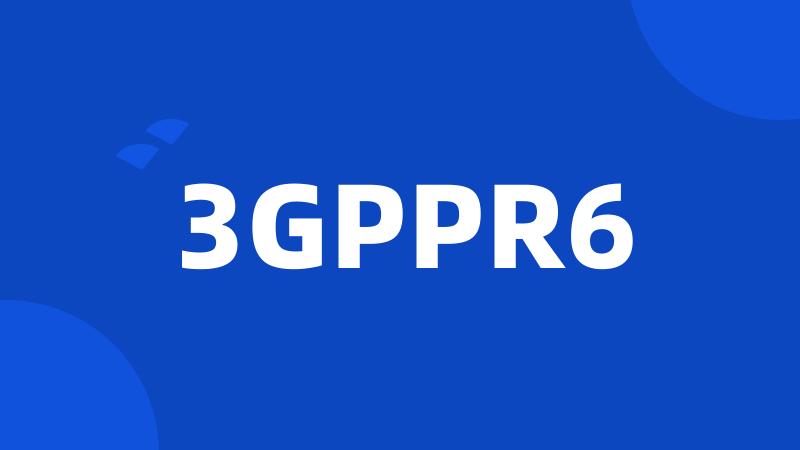 3GPPR6