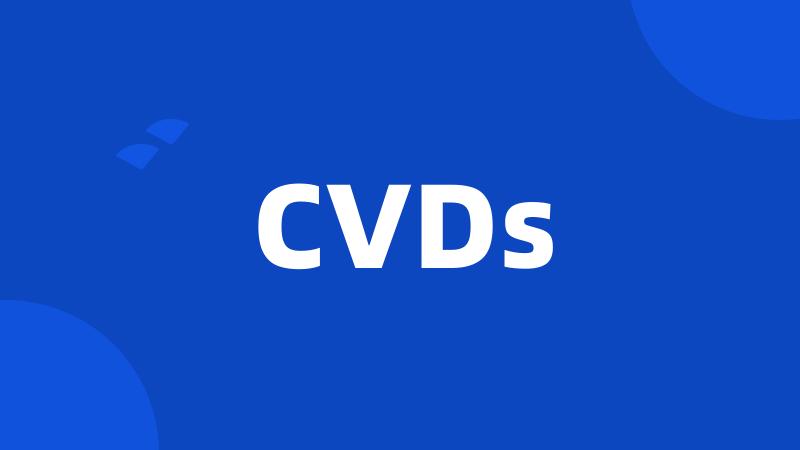 CVDs