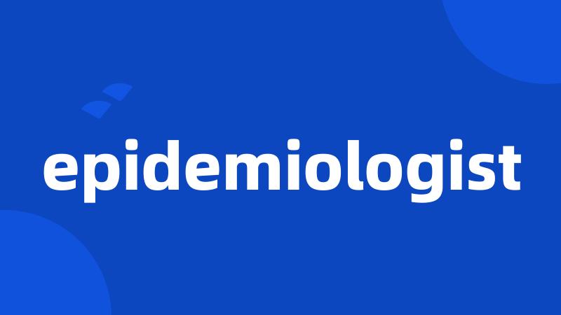 epidemiologist