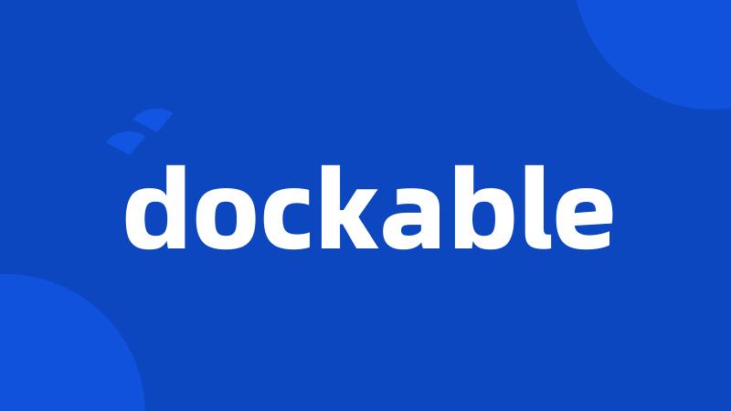 dockable