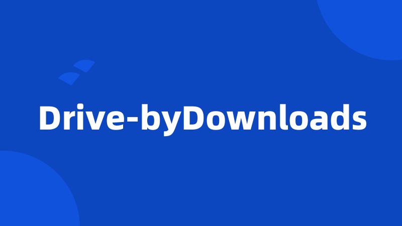 Drive-byDownloads